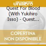 Quest For Blood (With Yukihiro Isso) - Quest For Blood cd