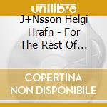 J+Nsson Helgi Hrafn - For The Rest Of My Childhood cd