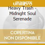 Heavy Trash - Midnight Soul Serenade cd