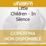 Little Children - In Silence cd