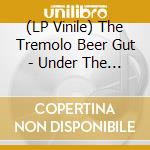 (LP Vinile) The Tremolo Beer Gut - Under The Covers With...(Vinyl) vinile