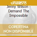 Jenny Wilson - Demand The Impossible cd