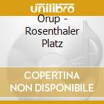 Orup - Rosenthaler Platz cd