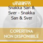 Snakka San & Sver - Snakka San & Sver cd