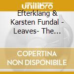 Efterklang & Karsten Fundal - Leaves- The Colour Of Falling (Performed By Efterklang & The Happy Hopeless Orchestra)