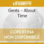 Gents - About Time cd musicale di Gents