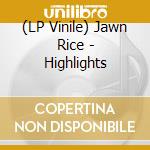 (LP Vinile) Jawn Rice - Highlights lp vinile di Jawn Rice