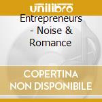 Entrepreneurs - Noise & Romance