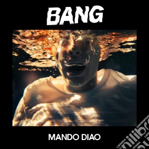 Mando Diao - Bang cd musicale