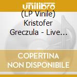 (LP Vinile) Kristofer Greczula - Live And Let Live lp vinile