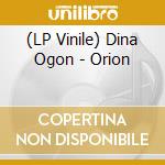 (LP Vinile) Dina Ogon - Orion vinile