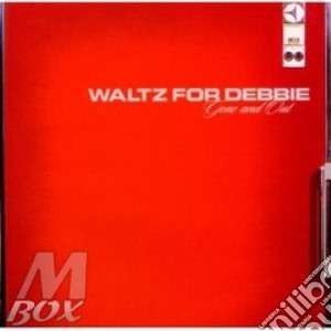 Waltz For Debbie - Gone And Out cd musicale di Walts for debbie