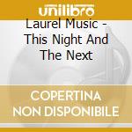 Laurel Music - This Night And The Next cd