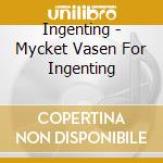 Ingenting - Mycket Vasen For Ingenting cd