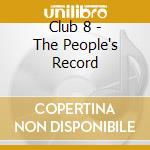 Club 8 - The People's Record cd musicale di CLUB 8