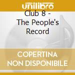 Club 8 - The People's Record cd