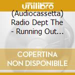 (Audiocassetta) Radio Dept The - Running Out Of Love cd musicale di Radio Dept The