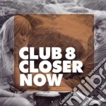 (LP Vinile) Club 8 - Closer Now (7')