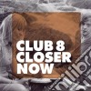 (LP Vinile) Club 8 - Closer Now (7") cd