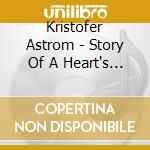 Kristofer Astrom - Story Of A Heart's Decay cd