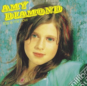 Amy Diamond - This Is Me Now cd musicale di Amy Diamond