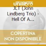 JLT (John Lindberg Trio) - Hell Of A Ride cd