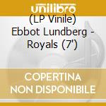 (LP Vinile) Ebbot Lundberg - Royals (7