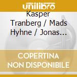 Kasper Tranberg / Mads Hyhne / Jonas Str - Asta Nielsen. Towards The Light [Cd + Dvd]