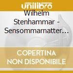 Wilhelm Stenhammar - Sensommarnatter Op 33 (late Summer Night cd