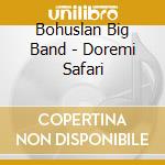 Bohuslan Big Band - Doremi Safari cd musicale di Bohuslan Big Band