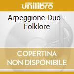 Arpeggione Duo - Folklore cd musicale di Arpeggione Duo