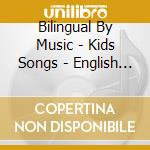 Bilingual By Music - Kids Songs - English & Swedish Children'S cd