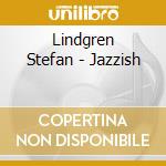 Lindgren Stefan - Jazzish cd