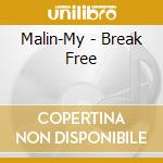 Malin-My - Break Free cd