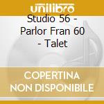 Studio 56 - Parlor Fran 60 - Talet cd