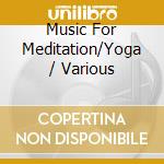 Music For Meditation/Yoga / Various cd