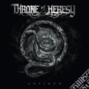 Throne Of Heresy - Antioch cd musicale di Throne Of Heresy