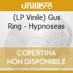 (LP Vinile) Gus Ring - Hypnoseas cd
