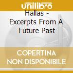 Hallas - Excerpts From A Future Past cd