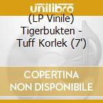 (LP Vinile) Tigerbukten - Tuff Korlek (7