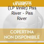 (LP Vinile) Piss River - Piss River lp vinile di Piss River