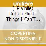 (LP Vinile) Rotten Mind - Things I Can'T See / I'M Waiting For The Man (7