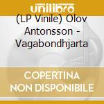(LP Vinile) Olov Antonsson - Vagabondhjarta vinile