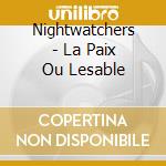 Nightwatchers - La Paix Ou Lesable