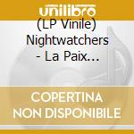 (LP Vinile) Nightwatchers - La Paix Ou Lesable lp vinile di Nightwatchers