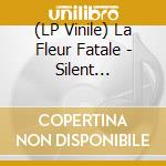 (LP Vinile) La Fleur Fatale - Silent Revolution lp vinile