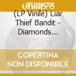 (LP Vinile) Liar Thief Bandit - Diamonds (White) lp vinile