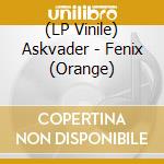 (LP Vinile) Askvader - Fenix (Orange) lp vinile
