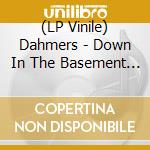 (LP Vinile) Dahmers - Down In The Basement (Glow-In-The-Dark Vinyl) lp vinile