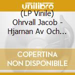 (LP Vinile) Ohrvall Jacob - Hjarnan Av Och Smajlet Pa vinile